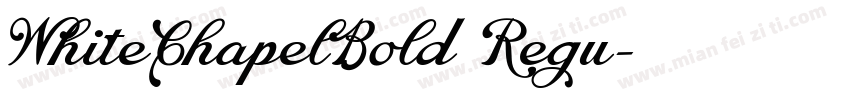 WhiteChapelBold Regu字体转换